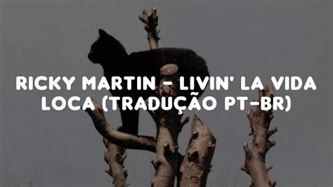 Ricky Martin Livin La Vida Loca Tradução Pt Br YouTube