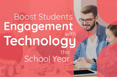 Boost Student Engagement With Technology This School Year