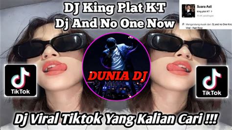 Dj Sound Plat Kt Dj And No One Know Plat Kt Viral Tik Tok Terbaru