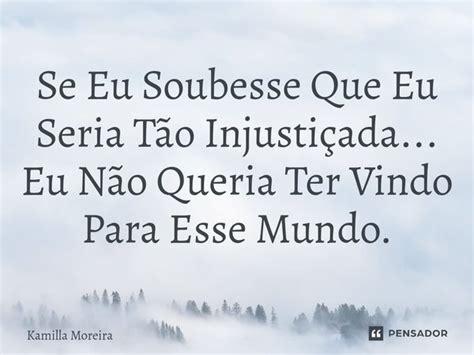 ⁠se Eu Soubesse Que Eu Seria Tão Kamilla Moreira Pensador