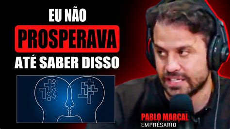 O Segredo Para Sair Do Zero E Gerar Riqueza Pablo Mar Al Youtube