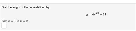 Solved Find The Length Of The Curve Defined By Y 4x3 „32
