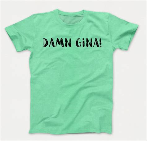 Damn Gina! Shirt :: Behance