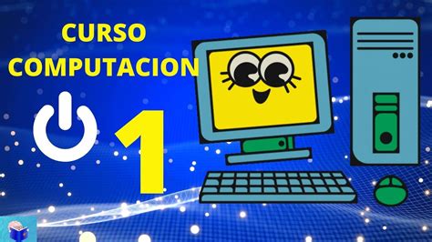 Curso De Computación Básico Para Niños Capitulo 1 Youtube