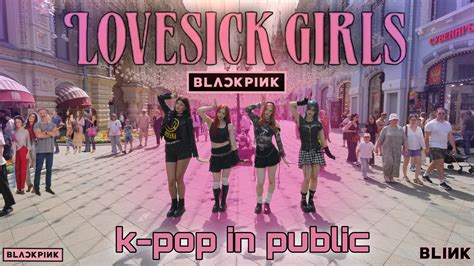 K Pop In Public One Take Blackpink 블랙핑크 ‘lovesick Girls Dance Cover By Flazyy 4k