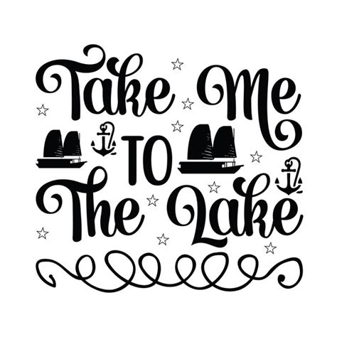 Premium Vector Take Me To The Lake Svg T Shirt Design