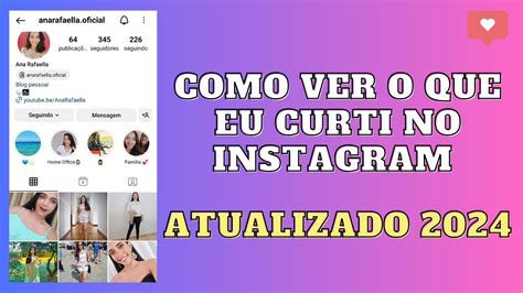 Como Ver O Que Eu Curti No Instagram Depois Da Atualização Ana