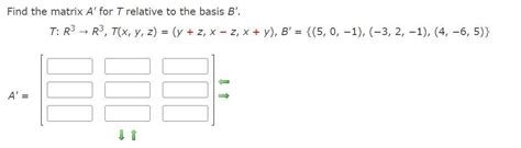 Solved Find The Matrix A For T Relative To The Basis