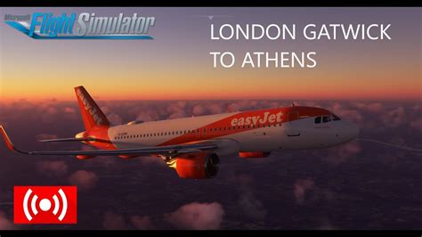 MSFS2020 EasyJet A320Neo London Gatwick To Athens VATSIM EZY93MG