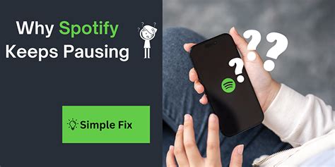 Reasons Why Spotify Keeps Pausing And How To Fix Them