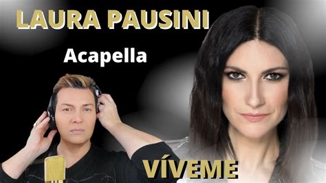 Reaccion Reaction Laura Pausini Viveme Acapella Por Adry Vachet
