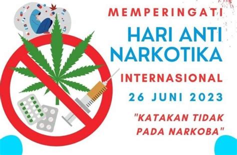 Informasi Tanggal 26 Juni Diperingati Sebagai Hari Anti Narkotika