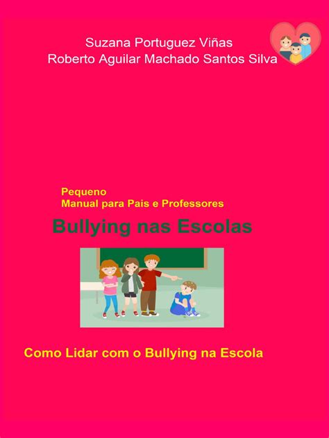 Pequeno Manual Para Pais E Professores Bullying Nas Escolas Como Lidar