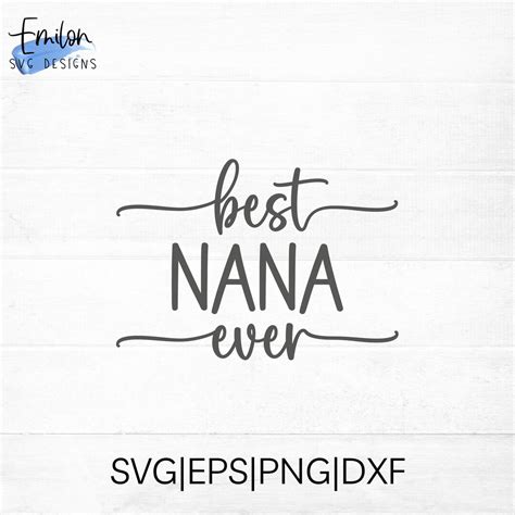 Best Nana Ever Svg Cut File For Cricut And Silhouette Png Eps Dxf Etsy