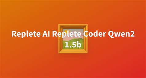 Replete Ai Replete Coder Qwen B A Hugging Face Space By Leolaish