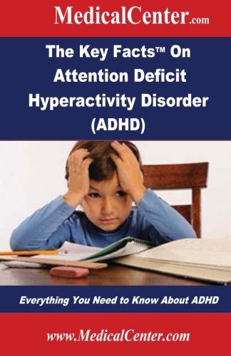 The Key Facts On Attention Deficit Hyperactivity Disorder Adhd Everything You Need To Know