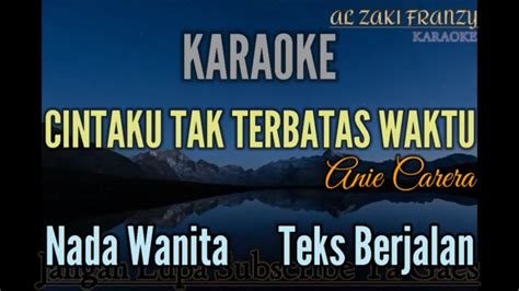 Karaoke Cintaku Tak Terbatas Waktu Anie Carera Nada Wanita