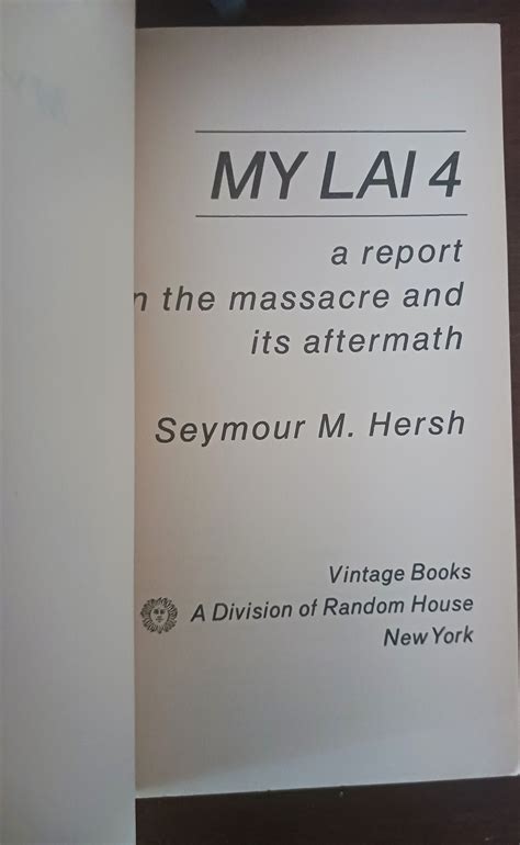 My Lai 4: A Report on the Massacre and Its Aftermath by Hersh, Seymour M.: Very Good+ Mass ...