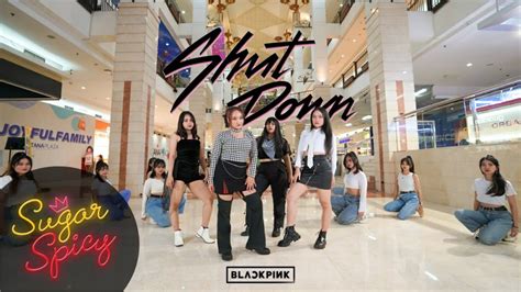 KPOP IN PUBLIC BLACKPINK SHUTDOWN Dance Cover By SUGAR X SPICY