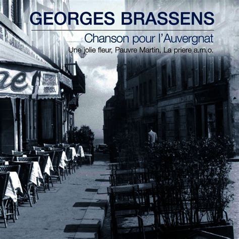 Georges Brassens Chanson Pour I Auvergnat Chansons Et Paroles Deezer