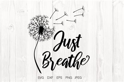 Just Breathe Dandelion Graphic By Vitaminsvg Creative Fabrica