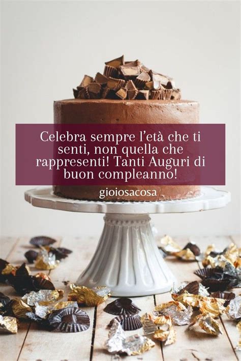 Frasi di auguri di buon compleanno il valore della età torte e pacchi