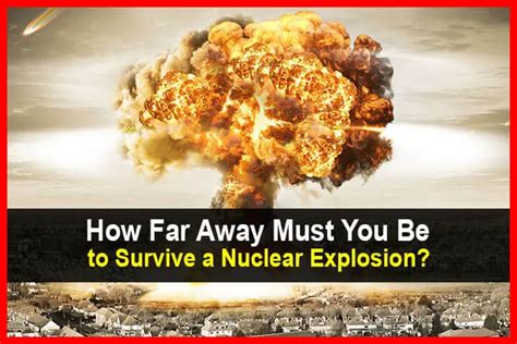 How Far Away Must You Be To Survive A Nuclear Explosion