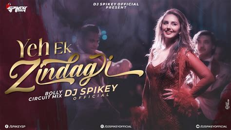 Yeh Ek Zindagi Monica O My Draling Dj Spikey Official Bolly