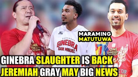 Ginebra Greg Slaughter Is Back Jeremiah Gray May Bignews Maraming