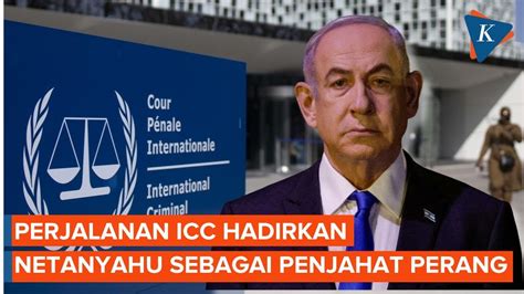 Jalan Panjang Icc Hadirkan Netanyahu Di Kursi Penjahat Perang Youtube