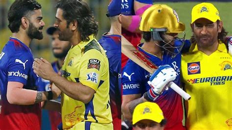 Ipl 2024 Ms Dhoni के गले लगे Virat Kohli Csk Vs Rcb Highlights