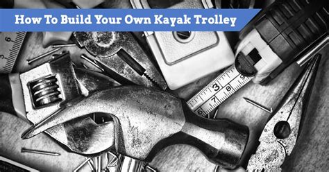 DIY Kayak Cart – How To Build Your Own Kayak Trolley | Kayak Guru