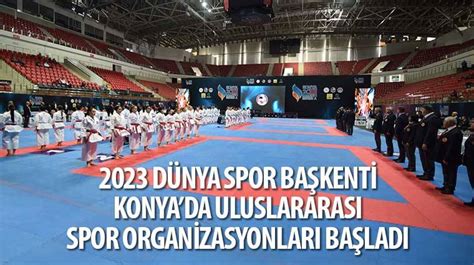 2023 Dünya Spor Başkenti Konyada Uluslararası Spor Organizasyonları