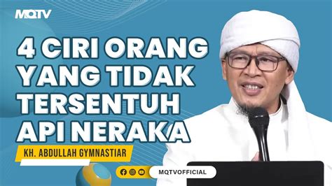 4 CIRI ORANG YANG TIDAK TERSENTUH API NERAKA KAJIAN AAGYM YouTube