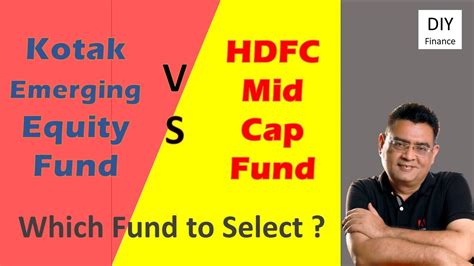 Kotak Emerging Equity Fund Vs Hdfc Mid Cap Fund Which Mid Cap Fund To