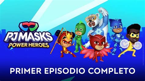 Pj Masks Power Heroes Primeiro Episódio Completo Héroes Por Todas