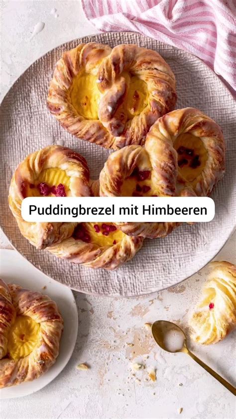 Puddingbrezel Mit Himbeeren Ganz Einfach Selber Backen Yemek Sanat