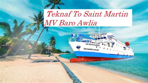 Mv Baro Awlia Ship Ticket Review Teknaf To Saint Martin