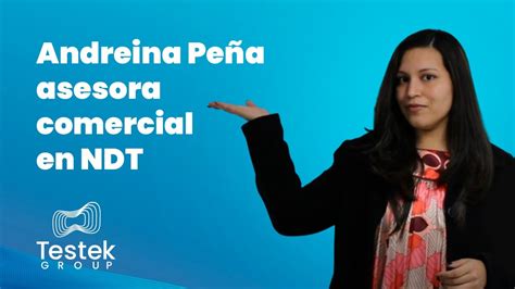 Andreina Peña asesora comercial en NDT Grupo Testek Ecuador YouTube