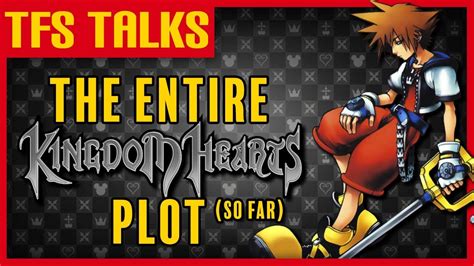 Kingdom Hearts Plot Summary Tfs Talks Youtube