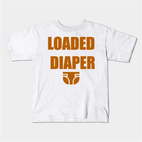 Loaded Diaper fan art - Loaded Diaper - Kids T-Shirt | TeePublic