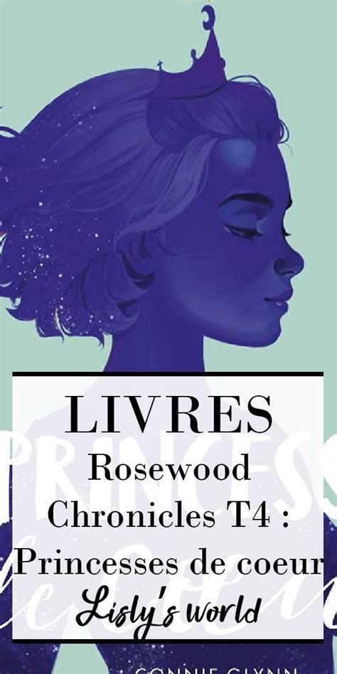 Rosewood Chronicles Tome Princesses De C Ur