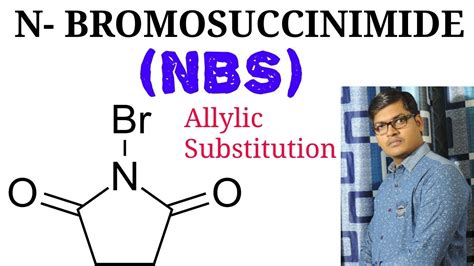 N BROMOSUCCINIMIDE NBS ALLYLIC SUBSTITUTION ORAGANIC