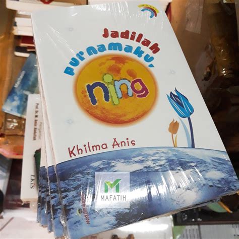 Jual Buku Novel Jadilah Purnamaku Ning Khilma Anis Ori Original