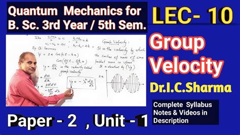 Group Velocity In Quantum Mechanics For B Sc 3rd Year Group