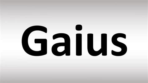 How To Pronounce Gaius In The Bible Eternal Bible