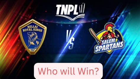 TNPL 2023 Nellai Royal Kings Vs Salem Spartans 13th Match Prediction