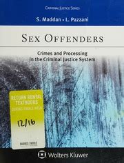 Sex Offenders Crimes And Processing In The Criminal Justice System Maddan Sean Author