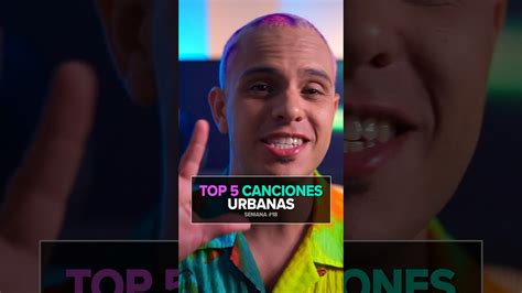 Las 5 Mejores Canciones Urbanas Latinas De La Semana Musicaurbana