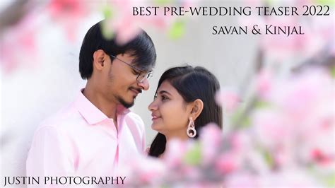 Best Pre Wedding Teaser Savan Kinjal Justin Photography La